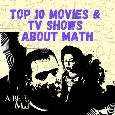 Top 10 Movies & TV Shows That Make Math Look Cool